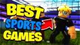 Best_Roblox_Sports_Games.png