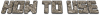 How-to-use.png