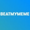 BeatMyMeme