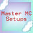 MasterMC Setups
