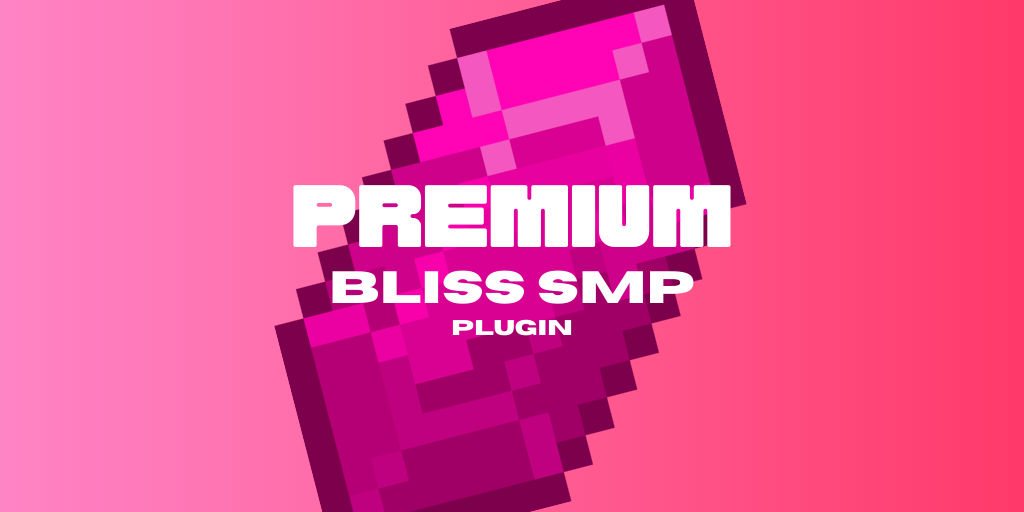 PREMIUM Bliss SMP Addon/Config - BuiltByBit